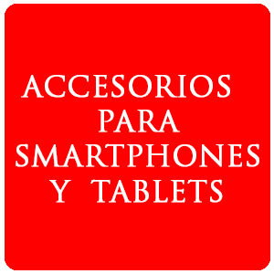 Accesorios para SmartPhones y Tablets
